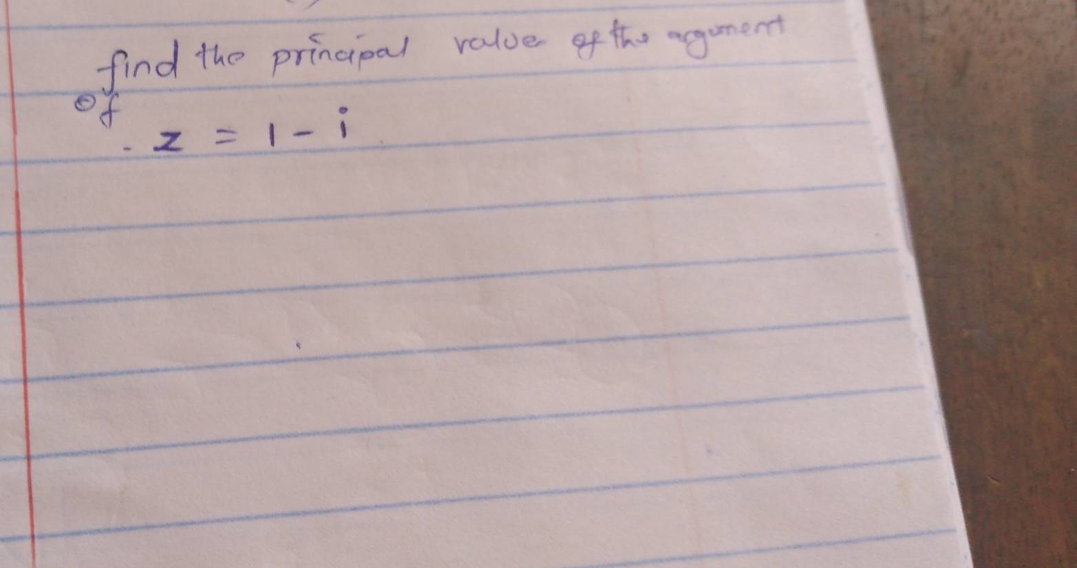 find the principal value of the agument 
of z=1-i