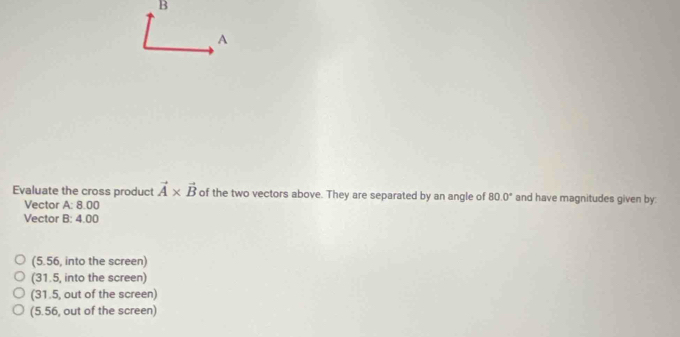Solved: A Evaluate the cross product vector A* vector B of the two ...