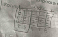 Repeated 
Solve a
C