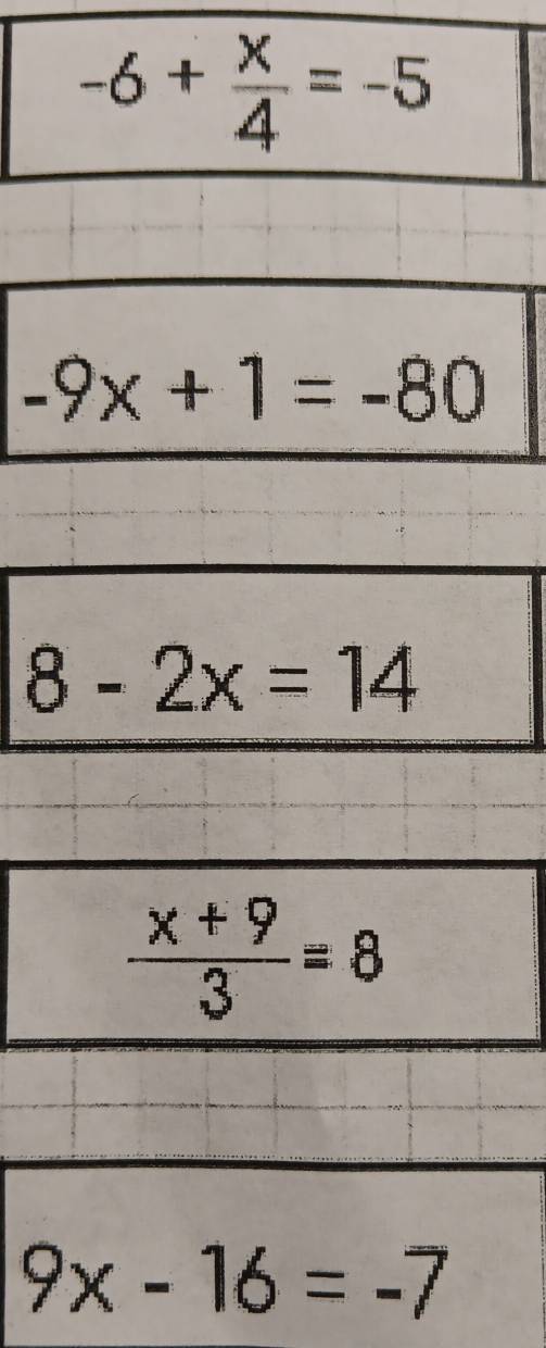 -9x+1=-80
8-2x=14
 (x+9)/3 =8
9x-16=-7