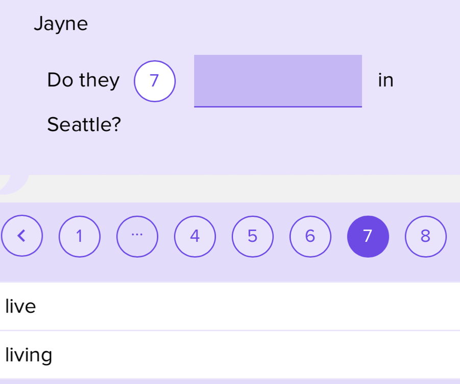 Jayne 
Do they 7 in
Seattle?
7
live 
living