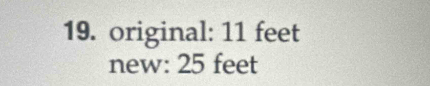 original: 11 feet
new: 25 feet