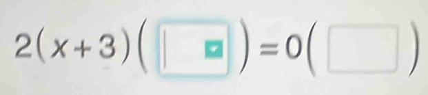 2(x+3)(□ )=0(□ )