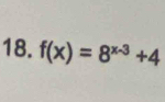 f(x)=8^(x-3)+4