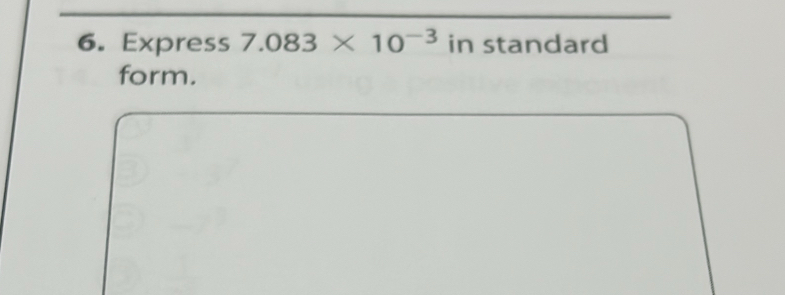 Express 7.083* 10^(-3) in standard 
form.