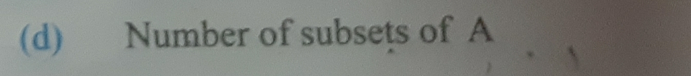 Number of subsets of A