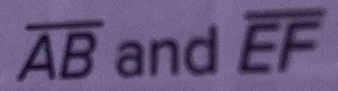 overline AB and overline EF