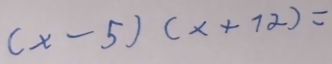 (x-5)(x+12)=