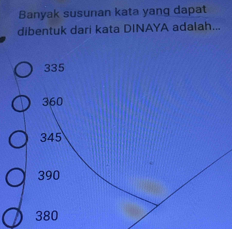 Banyak susunan kata yang dapat 
dibentuk dari kata DINAYA adalah...