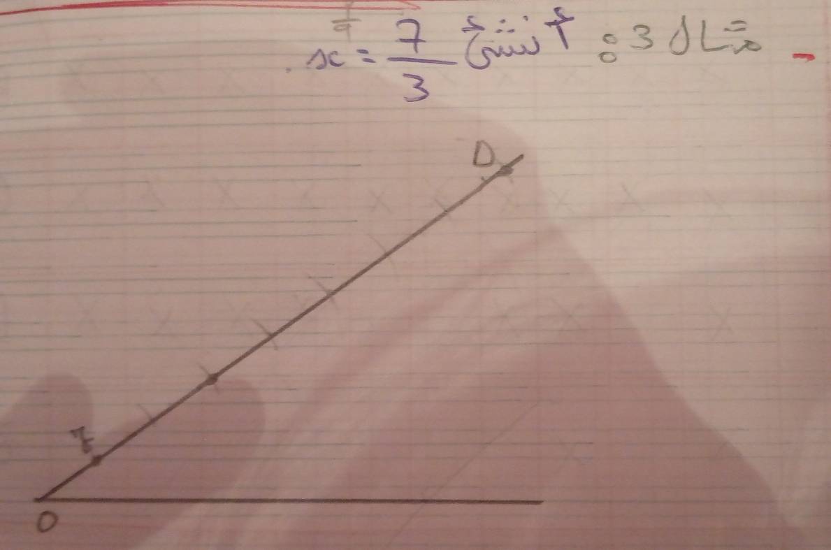 x= 7/3 
tait 83dL.