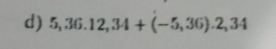 5,36.12,34+(-5,36).2,34