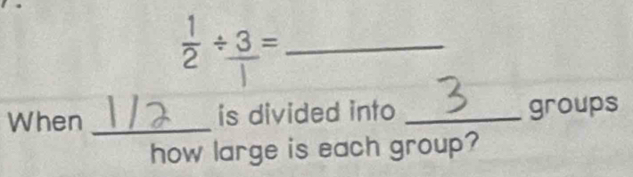 6+3 =_ 
When _is divided into _groups 
how large is each group?