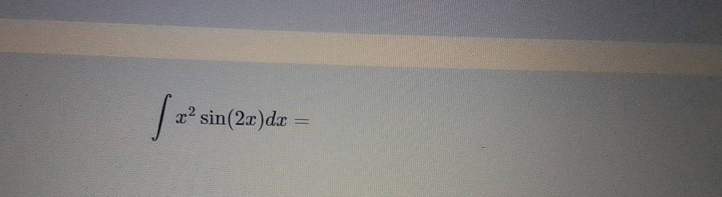 ∈t x^2sin (2x)dx=