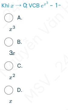 Khixto 0,VCBe^(x^3)-1sim
A.
x^3
B.
3x
C.
x^2
D.
x