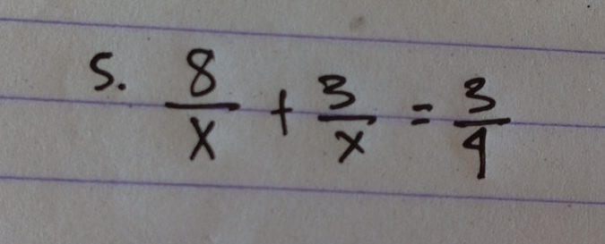  8/x + 3/x = 3/4 