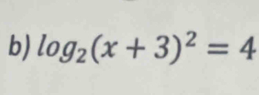 log _2(x+3)^2=4