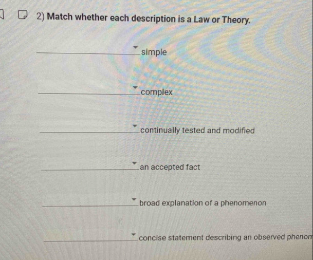 Solved: Match whether each description is a Law or Theory. simple ...