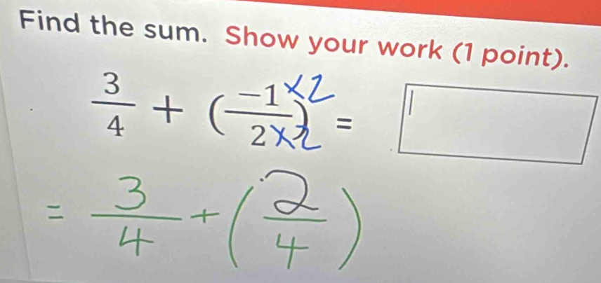 Find the sum. Show your work (1 point).
÷+ ( ^1 =□ 1