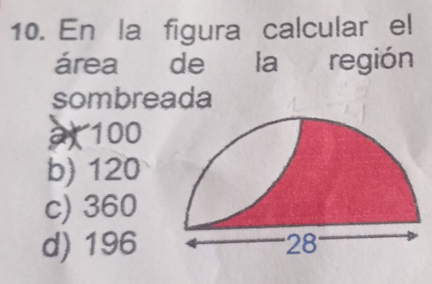 En la figura calcular el
área de la región
sombreada
100
b) 120
c) 360
d) 196