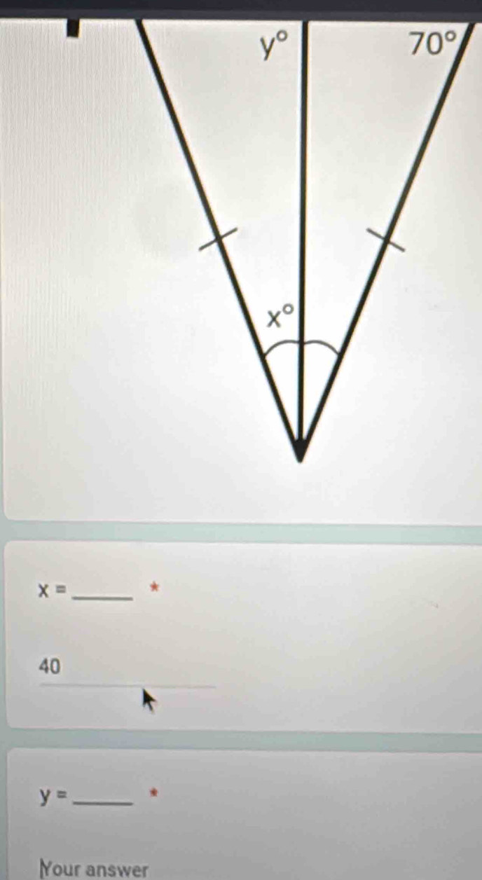 x=
*
40
y= _
*
Your answer