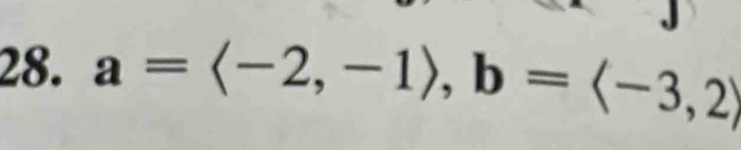 a=langle -2,-1rangle , b=langle -3,2rangle