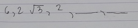 () 2sqrt(3), 2, _Y _ 6