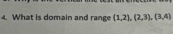 What is domain and range (1,2), (2,3), (3,4)