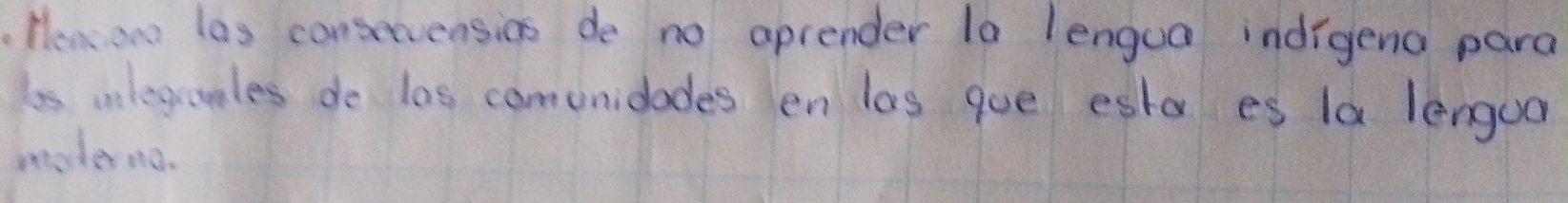 Heware las conseevensios de no aprender la lengua indigend para 
ls inlegales do las comunidades en las que esta es la lengua 
moderno.