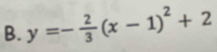 y=- 2/3 (x-1)^2+2