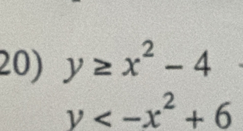 y≥ x^2-4
y