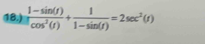  (1-sin (t))/cos^2(t) + 1/1-sin (t) =2sec^2(t)