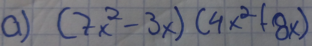 a (7x^2-3x)(4x^2+8x)