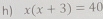 ) x(x+3)=40