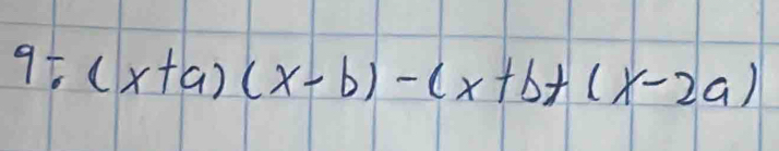 95 (x+a)(x-b)-(x+b+(x-2a)