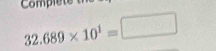 Comp ie
32.689* 10^1=□