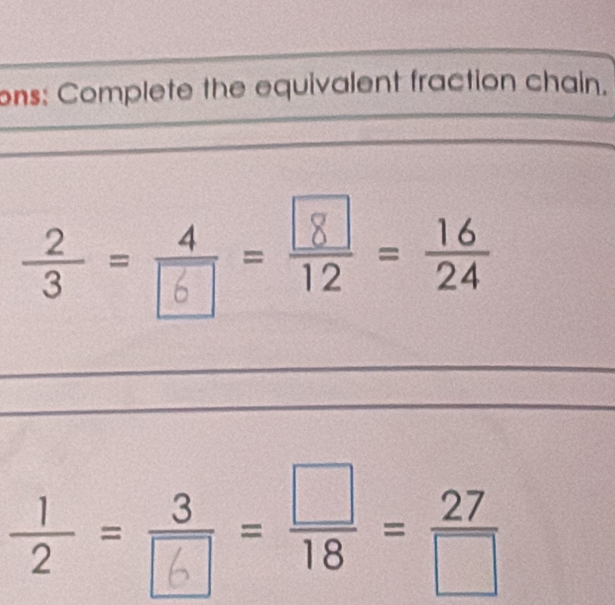 ons: Complete the equivalent fraction chain. 
÷:""