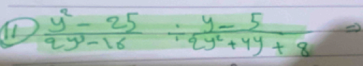  (y^2-25)/2y^3-16 /  (y-5)/2y^2+4y+8 