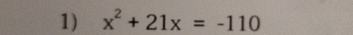 x^2+21x=-110