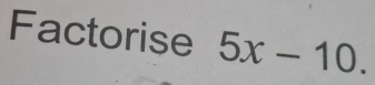 Factorise 5x-10.