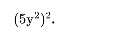 (5y^2)^2.