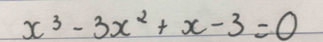 x^3-3x^2+x-3=0