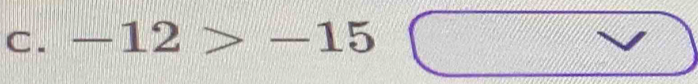 -12>-15 □
100°=110°
x_circ  
7x^2+610°t°