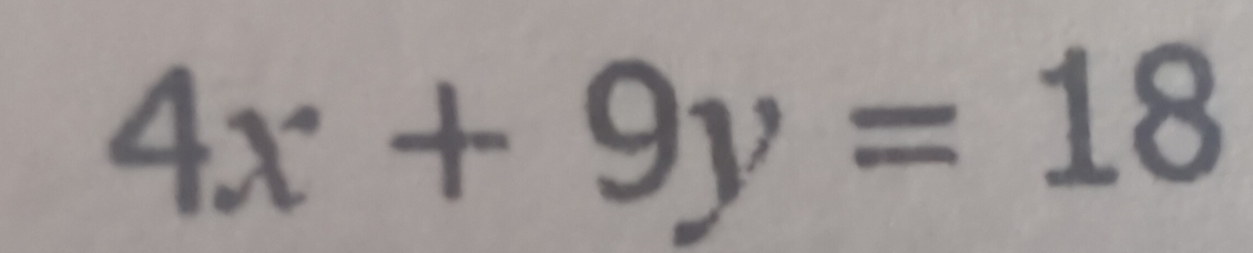 4x+9y=18