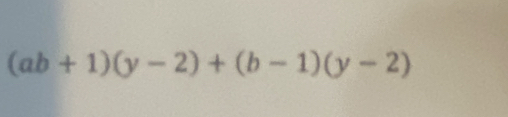 (ab+1)(y-2)+(b-1)(y-2)