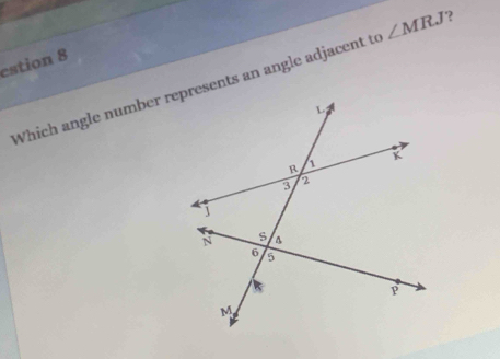 estion 8
∠ MRJ ?