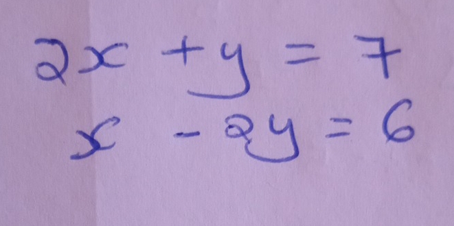 2x+y=7
x-2y=6