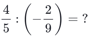  4/5 :(- 2/9 )= ?