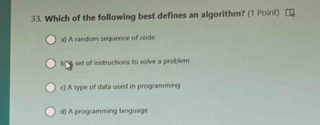 Solved: Which of the following best defines an algorithm? (1 Point) a ...