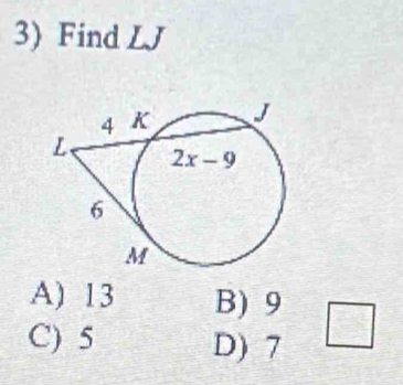 Find LJ
A) 13 B) 9
C) 5 D) 7