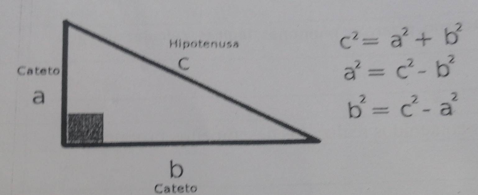 c^2=a^2+b^2
a^2=c^2-b^2
b^2=c^2-a^2